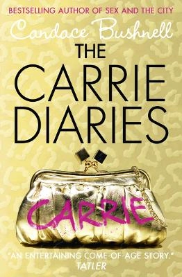 The Carrie Diaries; Candace Bushnell; 2011