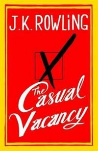 The casual vacancy; J. K. Rowling; 2012