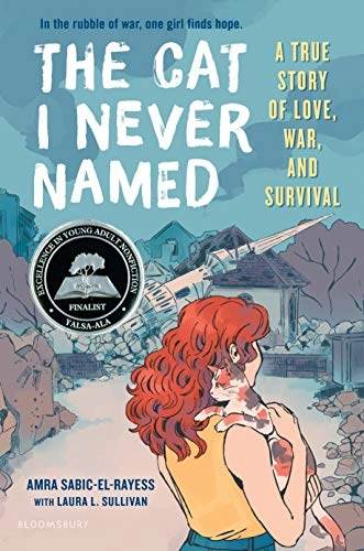 The cat I never named : a true story of love, war, and survival; Amra Sabic-El-Rayess; 2020