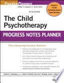The Child Psychotherapy Progress Notes Planner; Arthur E. Jongsma, L. Mark Peterson, William P. McInnis; 2014