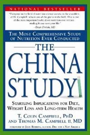 The China Study [electronic resource] : The Most Comprehensive Study of Nutrition Ever Conducted and the Startling Implications for Diet, Weight Loss and Long-Term Health [Elektronisk resurs]; T. Colin Campbell, Thomas M. Campbell (II.); 2006