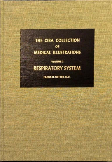 The Ciba Collection of Medical Illustrations – Vol 7 Respiratory System