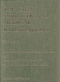 The Ciba collection of medical illustrations · Vol. 8 · Musculoskeletal system,, P. 1 · Anatomy, physiology, and metabolic disorders