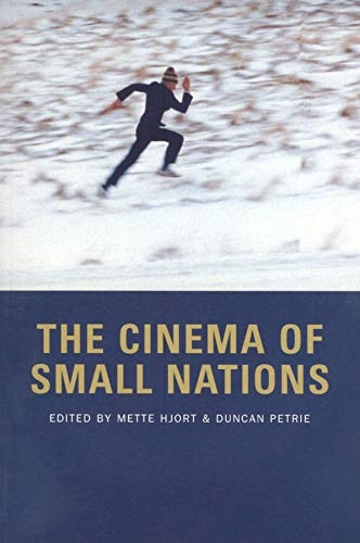 The Cinema of Small Nations; Mette Hjort; 2008