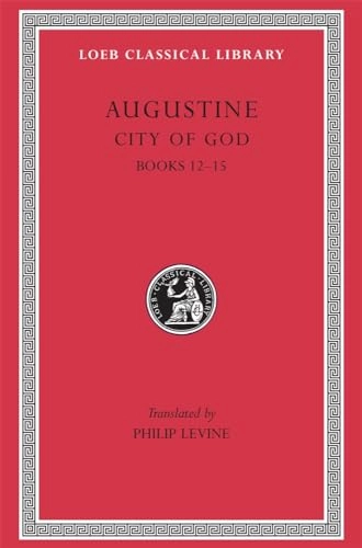 The city of God against the pagans : in seven volumes. · 4 · Books XII-XV