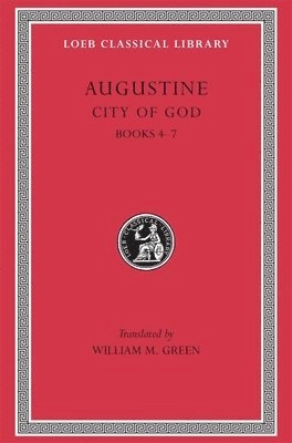 The city of God against the pagans : in seven volumes. · Books IV-VII, 2
