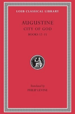 The city of God against the pagans : in seven volumes. · Books XII-XV, 4