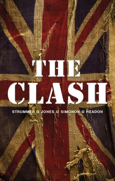 The Clash: Strummer, Jones, Simonon, Headon; Joe Strummer, Mick Jones, Paul Simonon, Topper Headon; 2011