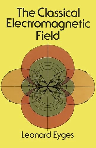 The classical electromagnetic field; Leonard Eyges; 1972