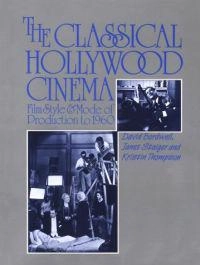 The classical Hollywood cinema : film style and mode of production to 1960