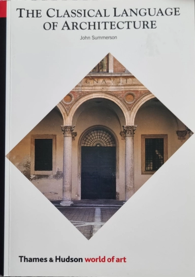 The classical language of architecture; John Newenham. Summerson; 1980