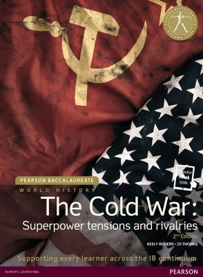 The cold war : superpower tensions and rivalries; Keely Rogers; 2015