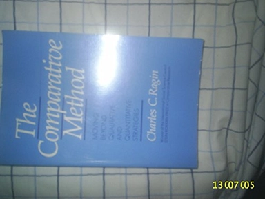 The comparative method : moving beyond qualitative and quantitative strategies; Charles C. Ragin; 1987