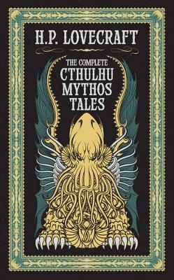The Complete Cthulhu Mythos Tales (Barnes & Noble Collectible Editions); H. P. Lovecraft; 2016
