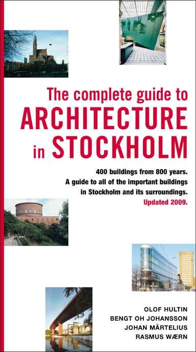The complete guide to architecture in Stockholm; Olof Hultin, Bengt OH Johansson, Johan Mårtelius, Rasmus Waern; 2009