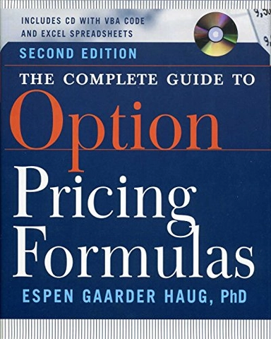 The Complete Guide to Option Pricing Formulas; Espen Gaarder Haug; 2007