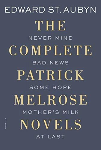The Complete Patrick Melrose Novels; Edward St. Aubyn; 2015