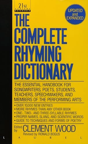 The complete rhyming dictionary revised : including The poet's craft book; Clement Wood, Ronald J. Bogus; 1992