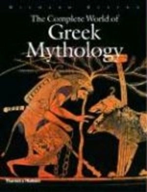 The complete world of Greek mythology; R. G. A. Buxton; 2004