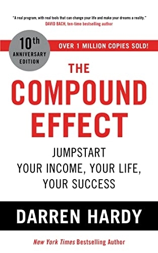 The compound effect : jumpstart your income, your life, your success; Darren Hardy; 2022