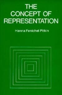 The concept of representation; Hanna Fenichel Pitkin; 1972