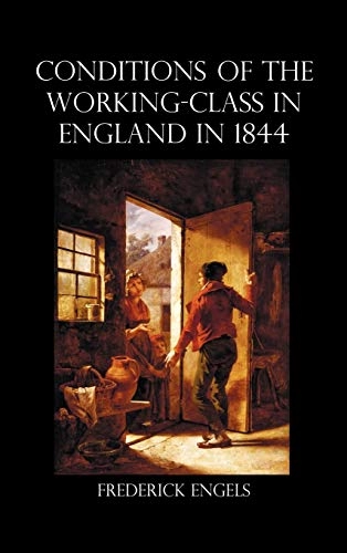 The condition of the working-class in England in 1844; Friedrich Engels, Florence Kelley; 2012