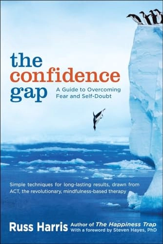 The confidence gap : a guide to overcoming fear and self-doubt
