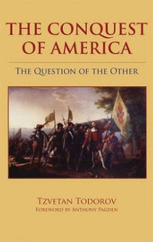 The conquest of America : the question of the other; Tzvetan Todorov; 1999