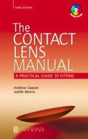 The contact lens manual : a practical guide to fitting; Andrew Gasson; 2003