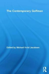 The contemporary Goffman