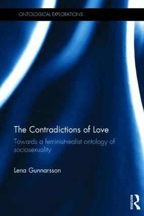 The contradictions of love : towards a feminist-realist ontology of sociosexuality