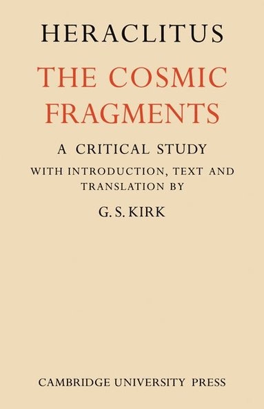 The cosmic fragments : a critical study; 5/400-talet f.Kr. Herakleitos; 2010