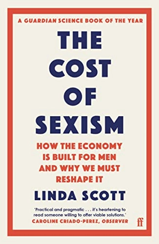 The Cost of Sexism; Linda Scott; 2022