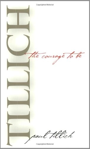 The courage to be; Paul Tillich; 2000
