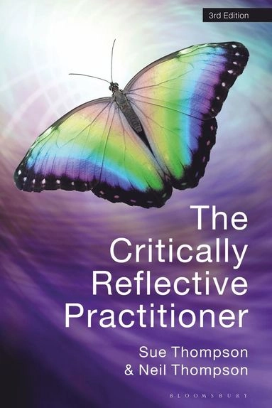 The critically reflective practitioner; Sue Thompson; 2023