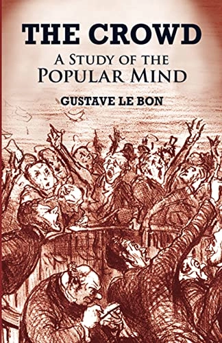 The crowd : a study of the popular mind; Gustave Le Bon; 2002