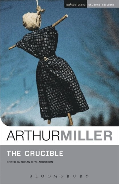 The crucible; Arthur Miller, Susan C. W. Abbotson; 2010