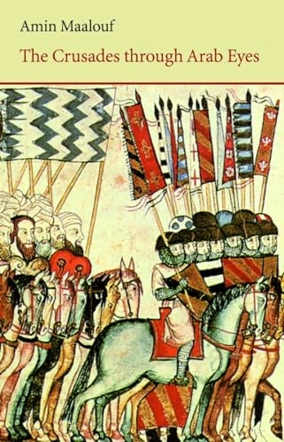 The crusades through Arab eyes; Amin Maalouf; 1984