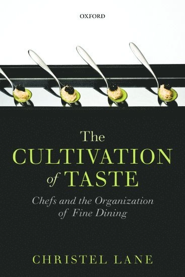 The Cultivation of Taste; Christel Lane; 2016