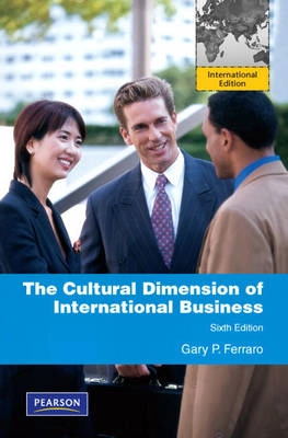 The cultural dimension of international business; Gary P. Ferraro; 2010