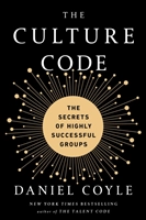 The Culture Code; Daniel Coyle; 2018