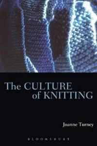 The culture of knitting; Joanne Turney; 2009
