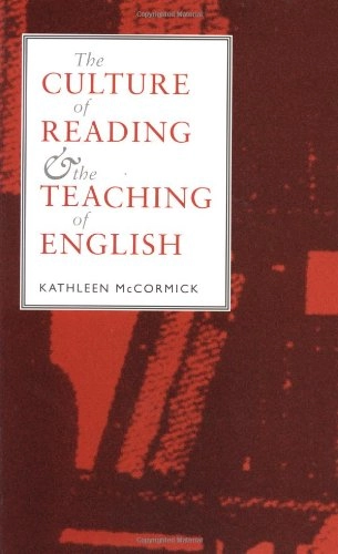 The culture of reading and the teaching of English; Kathleen McCormick; 1994