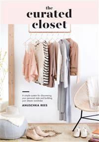The Curated Closet; Anuschka Rees; 2016