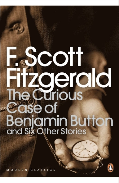 The curious case of Benjamin Button : and six other stories; F. Scott Fitzgerald; 2008