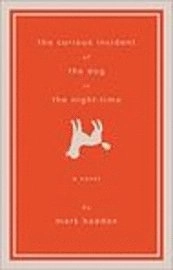 The curious incident of the dog in the night-time; Mark Haddon; 2003