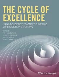 The Cycle of Excellence: Using Deliberate Practice to Improve Supervision a