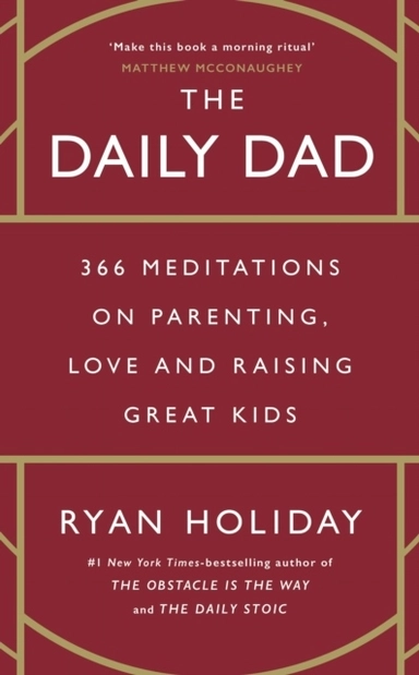 The Daily Dad; Ryan Holiday; 2024