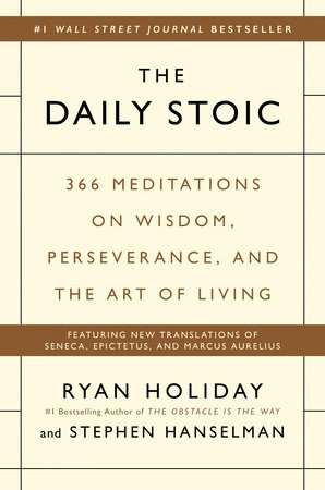 The Daily Stoic; Ryan Holiday; 2016