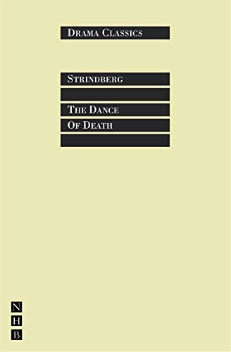 The dance of death : parts I and II; August Strindberg, Stephen Mulrine; 2005
